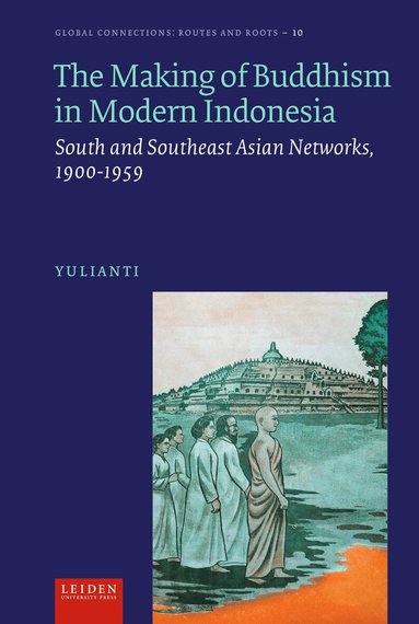 Yulianti - Making of Buddhism in Modern Indonesia, Inbunden