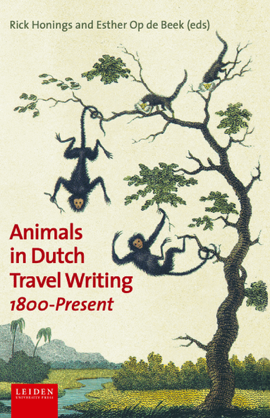 Rick Honings, Esther Op de Beek - Animals in Dutch Travel Writing, 1800-present, Inbunden