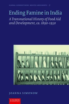 Joanna Simonow - Ending Famine in India, Inbunden
