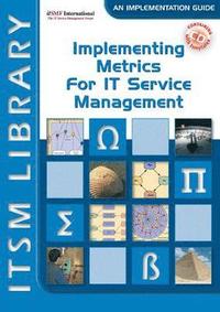 bokomslag Implementing Metrics for IT Service Management: ITSM Library, An Implementation Guide, Book/CD Package