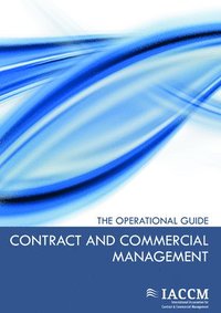 bokomslag Contract and Commercial Management: The Operational Guide