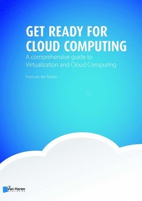 Fred van der Molen, Van Haren Publishing - Get Ready for Cloud Computing, Häftad