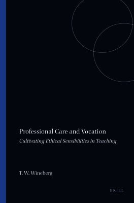 Timothy W. Wineberg - Professional Care and Vocation, Häftad