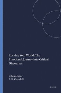 bokomslag Rocking Your World: The Emotional Journey into Critical Discourses