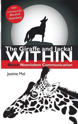 bokomslag The Giraffe and Jackal Within: about Nonviolent Communication