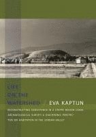 bokomslag Life on the Watershed. Reconstructing Subsistence in a Steppe Region Using Archaeological Survey