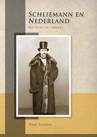 bokomslag Schliemann en Nederland. Een leven vol verhalen