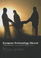 bokomslag European Archaeology Abroad