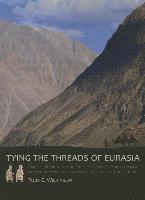 bokomslag Tying the Threads of Eurasia
