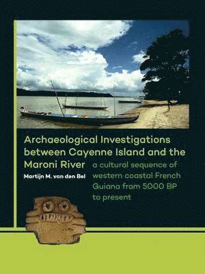 bokomslag Archaeological Investigations between Cayenne Island and the Maroni River