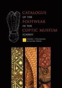 bokomslag Catalogue of the Footwear in the Coptic Museum (Cairo)