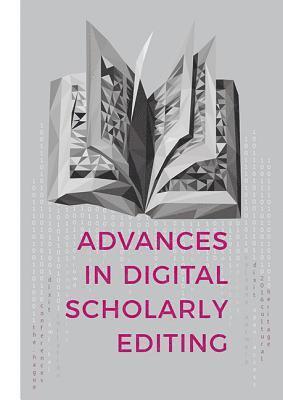 Advances in Digital Scholarly Editing 1