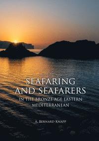bokomslag Seafaring and Seafarers in the Bronze Age Eastern Mediterranean