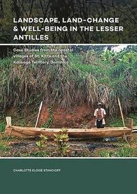 bokomslag Landscape, Land-Change & Well-Being in the Lesser Antilles