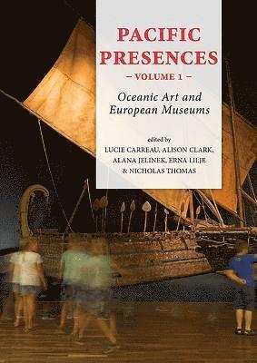 Lucie Carreau, Alison Clark, Alana Jelinek, Erna Lilje, Nicholas Thomas - Pacific Presences (volume 1), Häftad