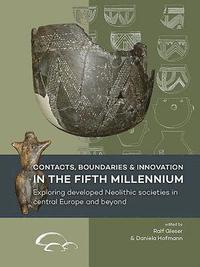 bokomslag Contacts, Boundaries and Innovation in the Fifth Millennium