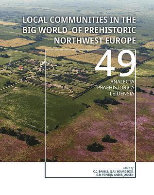 bokomslag Local Communities in the Big World of Prehistoric Northwest Europe