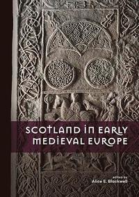 bokomslag Scotland in Early Medieval Europe