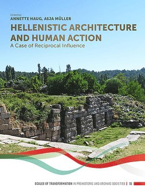 Annette Haug, Asja Müller - Hellenistic Architecture and Human Action, Häftad