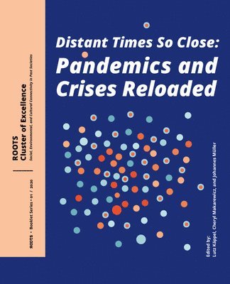 bokomslag Distant Times So Close: Pandemics and Crises Reloaded