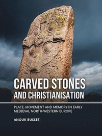 bokomslag Carved stones and Christianisation