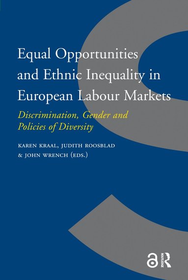 Karen Kraal, Judith Roosblad, John Wrench - Equal Opportunities and Ethnic Inequality in European Labour Markets, Häftad