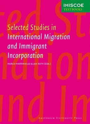 Marco Martiniello, Jan Rath - Selected Studies in International Migration and Immigrant Incorporation, Häftad