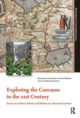 Francoise Companjen, László Marácz, Lia Versteegh, Françoise Companjen, Lia Marácz, László - Exploring the Caucasus in the 21st Century, Häftad