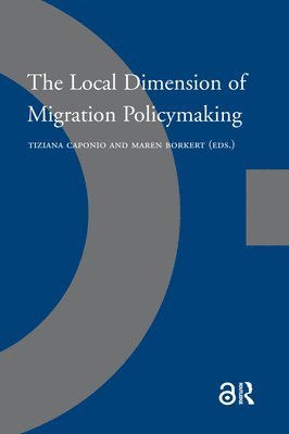 Tiziana Caponio, Maren Borkert - Local Dimension of Migration Policymaking, Häftad