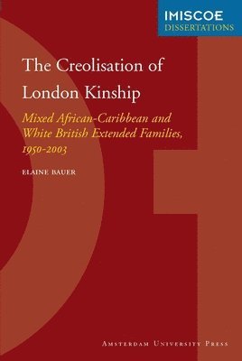 Elaine Bauer - Creolisation of London Kinship, Häftad