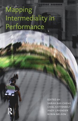 Mapping Intermediality in Performance 1