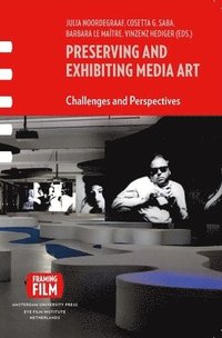 bokomslag Preserving and Exhibiting Media Art