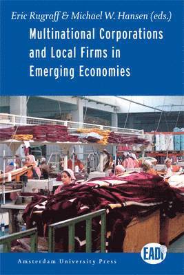 Eric Rugraff, Michael W. Hansen - Multinational Corporations and Local Firms in Emerging Economies, Häftad