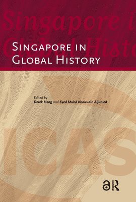 Derek Heng, Syed Muhd Khairudin Aljunied - Singapore in Global History, Häftad