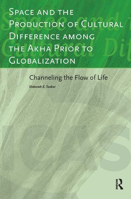 Space and the Production of Cultural Difference among the Akha Prior to Globalization