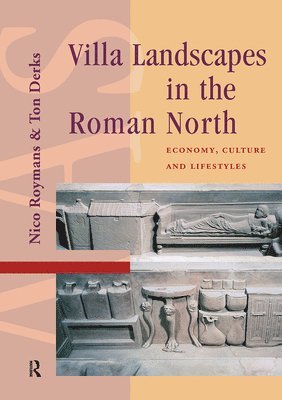 Ton Derks, Nico Roymans - Villa Landscapes in the Roman North, Inbunden