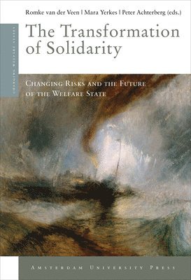 The Transformation of Solidarity: Changing Risks and the Future of the Welfare State