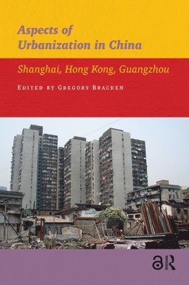 Gregory Bracken - Aspects of Urbanization in China, Häftad
