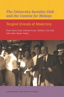 Kah Seng Loh, Cheng Tju Lim, Edgar Liao, Guo-Quan Seng - University Socialist Club and the Contest for Malaya, Häftad