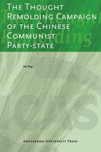 bokomslag The Thought Remolding Campaign of the Chinese Communist Party-state