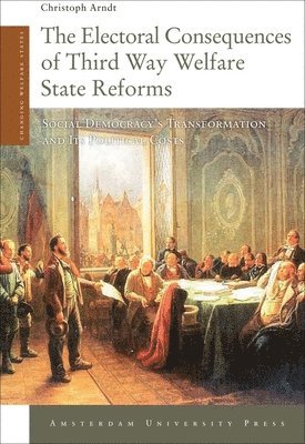 The Electoral Consequences of Third Way Welfare State Reforms 1