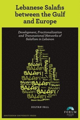 bokomslag Lebanese Salafis between the Gulf and Europe