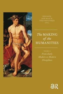 Rens Bod, Jaap Maat, Thijs Weststeijn - Making of the Humanities, Häftad
