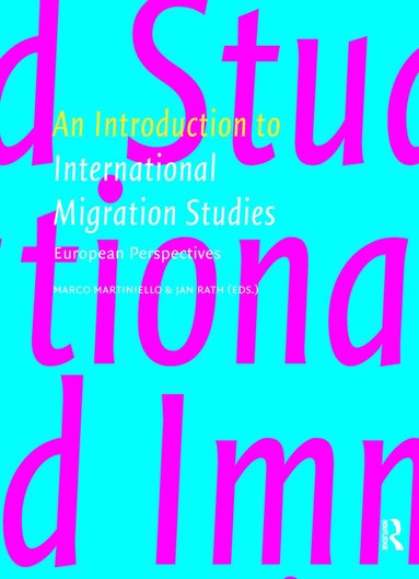 Marco Martiniello, Jan Rath - Introduction to International Migration Studies, Häftad