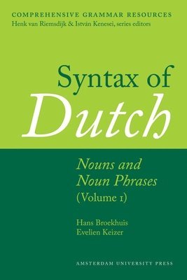 Syntax of Dutch: Nouns and Noun Phrases - Volume 1 1