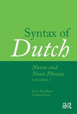 Hans Broekhuis, Evelien Keizer - Syntax of Dutch: Nouns and Noun Phrases - Volume 1, Inbunden