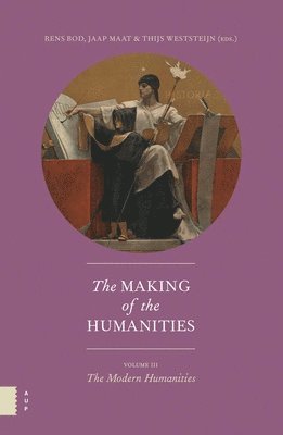 The Making of the Humanities, Volume III 1