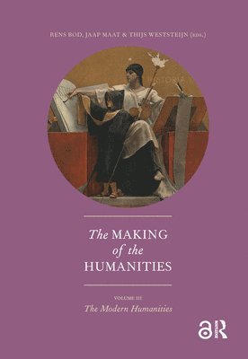 The Making of the Humanities, Volume III 1