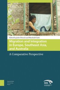 bokomslag Migration and Integration in Europe, Southeast Asia, and Australia