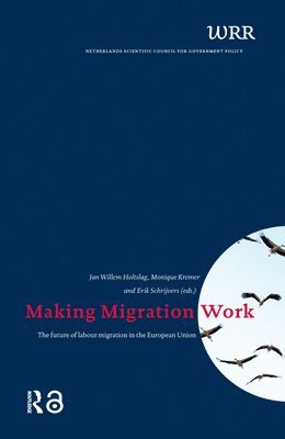 Wetenschappelijke Raad voor het Regeringsbeleid, Monique Kremer, Erik Schrijvers - Making Migration Work, Häftad
